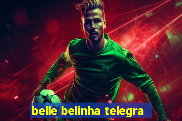 belle belinha telegra